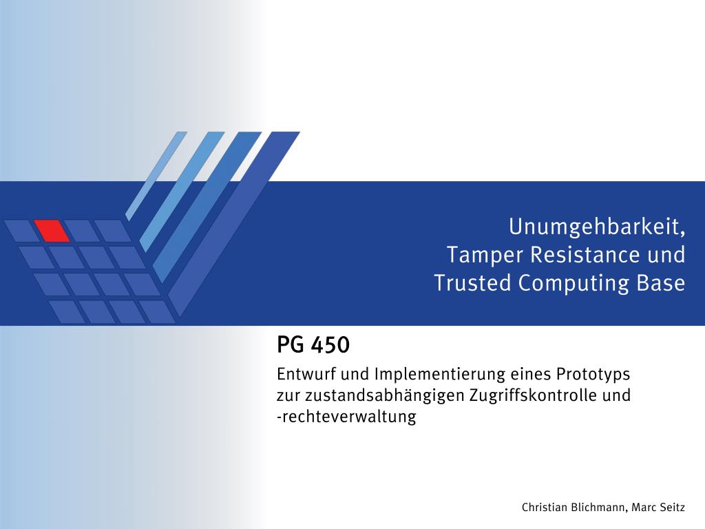 PPT - Unumgehbarkeit, Tamper Resistance und Trusted Computing Base ...