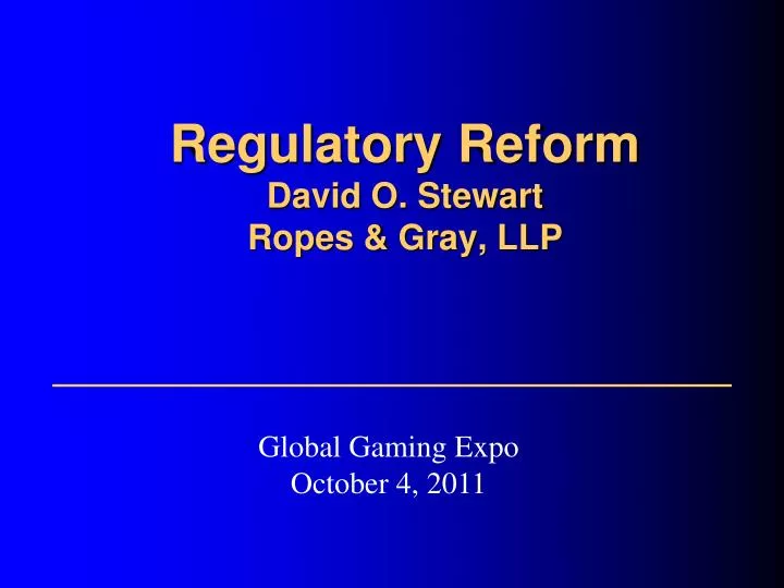 regulatory reform david o stewart ropes gray llp