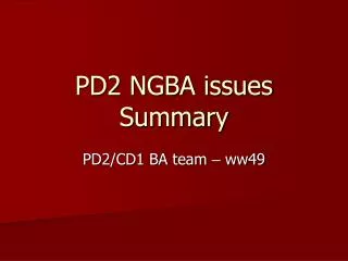 PD2 NGBA issues Summary