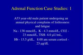 Adrenal Function Case Studies: 1