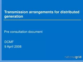 Transmission arrangements for distributed generation