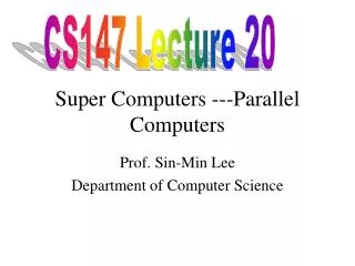 Super Computers ---Parallel Computers