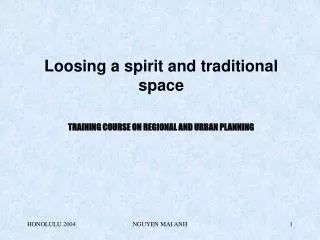 Loosing a spirit and traditional space
