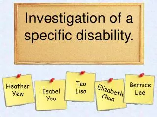 Investigation of a specific disability.