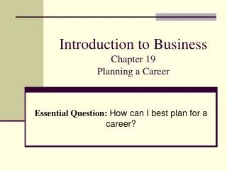 Introduction to Business Chapter 19 Planning a Career
