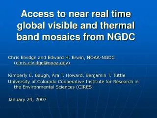 Access to near real time global visible and thermal band mosaics from NGDC
