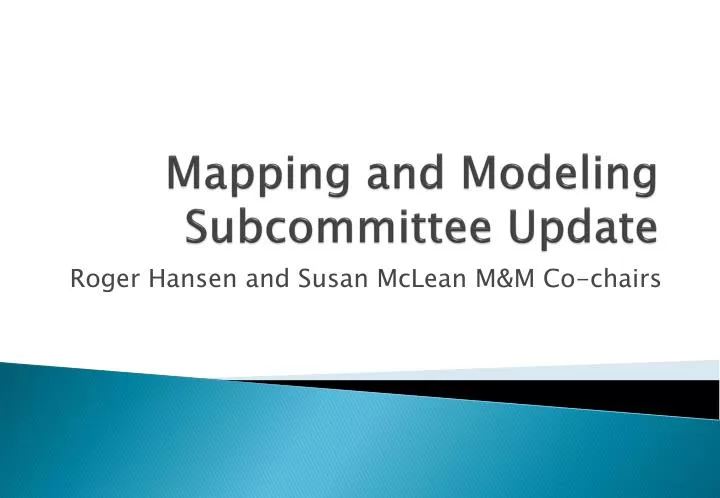 mapping and modeling subcommittee update