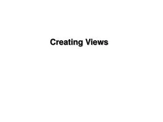 Creating Views