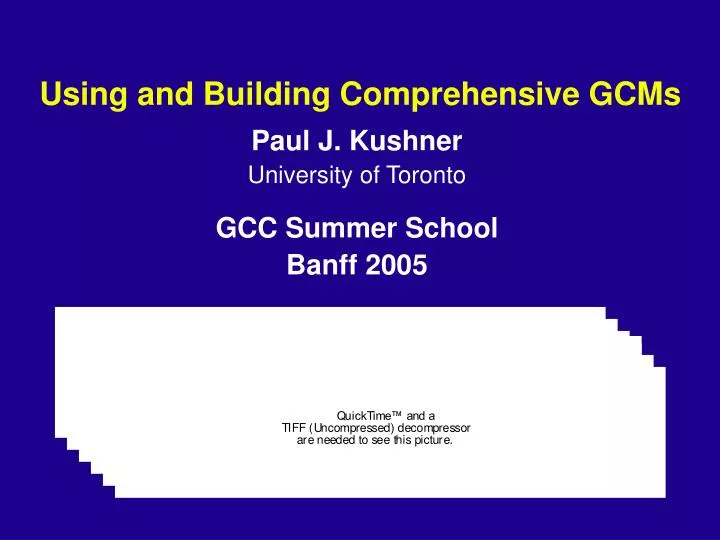 using and building comprehensive gcms