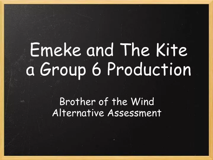 emeke and the kite a group 6 production