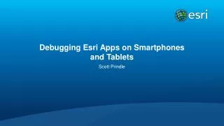 Debugging Esri Apps on Smartphones and Tablets