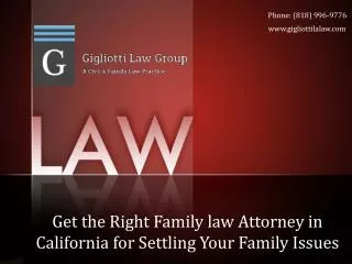 Get the Right Family law Attorney in California for Settling