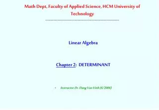 Linear Algebra Chapter 2 : DETERMINANT Instructor Dr. Dang Van Vinh (6/2006)