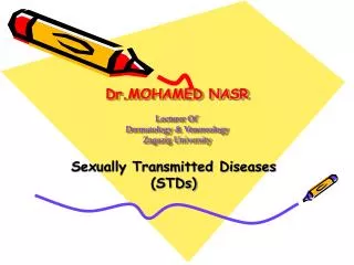 Dr.MOHAMED NASR Lecturer Of Dermatology &amp; Venereology Zagazig University