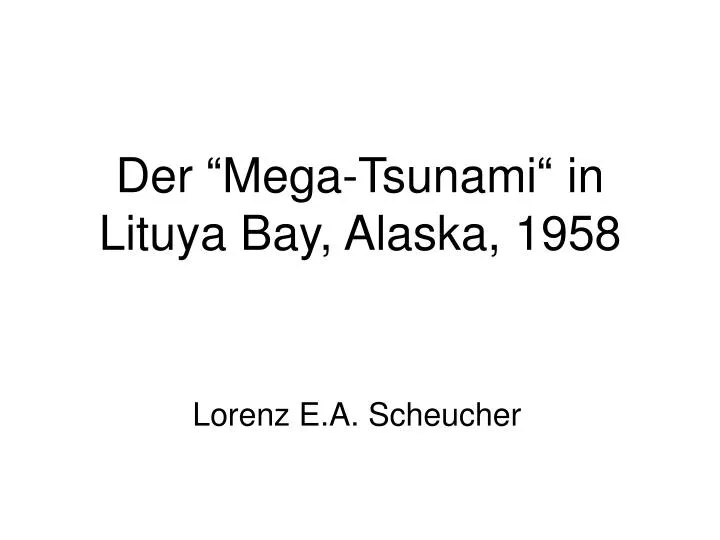 der mega tsunami in lituya bay alaska 1958