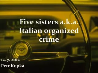 Five sisters a.k.a. Italian organized crime