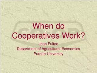 When do Cooperatives Work?