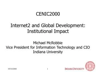 CENIC2000 Internet2 and Global Development: Institutional Impact