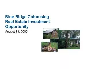 Blue Ridge Cohousing Real Estate Investment Opportunity August 18, 2009