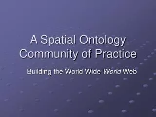 A Spatial Ontology Community of Practice