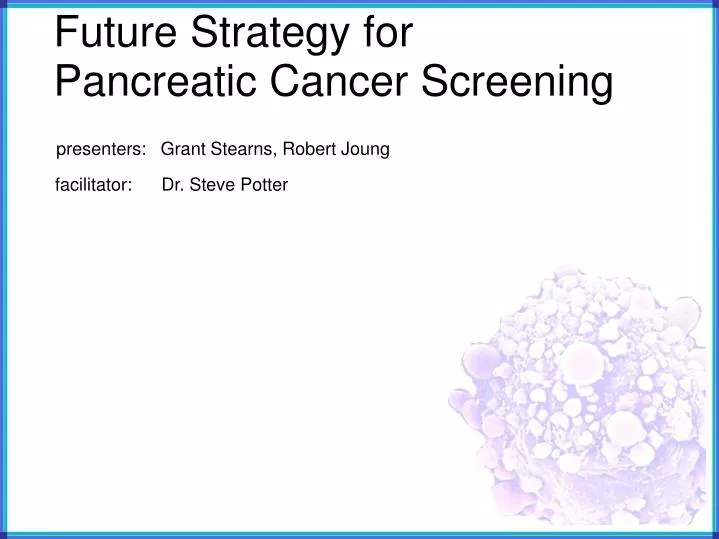 future strategy for pancreatic cancer screening