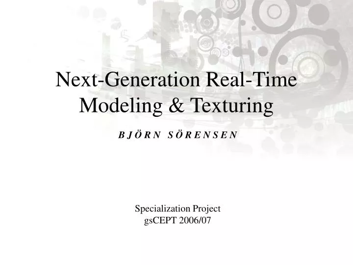 next generation real time modeling texturing