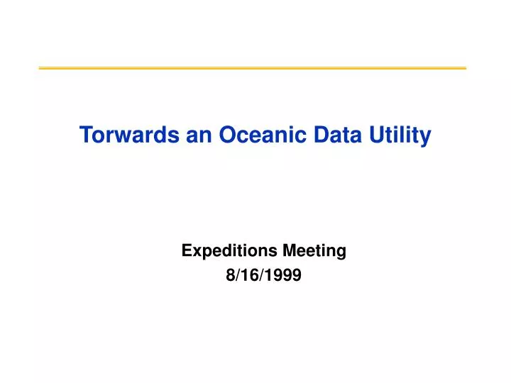 torwards an oceanic data utility