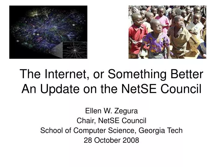 the internet or something better an update on the netse council