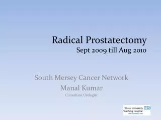 Radical Prostatectomy Sept 2009 till Aug 2010