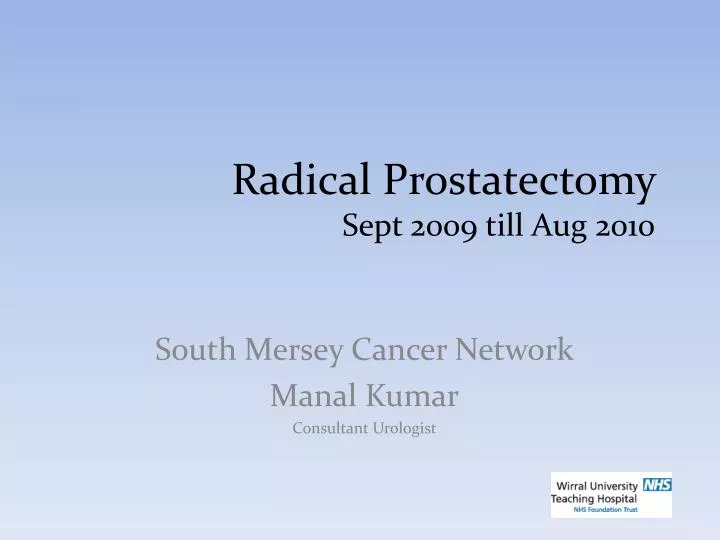 radical prostatectomy sept 2009 till aug 2010