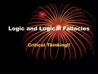 Logic and Logical Fallacies