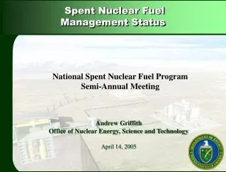 Andrew Griffith Office of Nuclear Energy, Science and Technology April 14, 2005