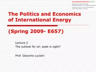 The Politics and Economics of International Energy (Spring 2009- E657)