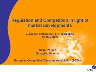 Roger Wilson Managing Director European Competitive Telecoms Association (ECTA)