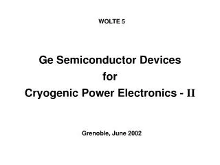 Ge Semiconductor Devices for Cryogenic Power Electronics - II