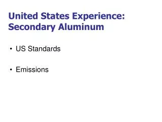 United States Experience: Secondary Aluminum