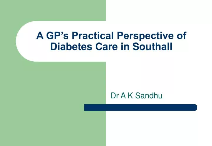 a gp s practical perspective of diabetes care in southall