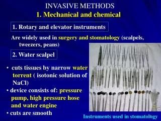 INVASIVE METHODS 1. Mechanical and chemical