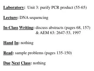 Laboratory : Unit 3: purify PCR product (55-65) Lecture : DNA sequencing