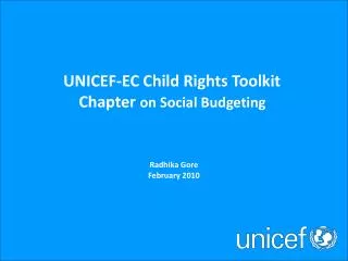 UNICEF-EC Toolkit Background Paper on Social Budgeting Draft Radhika Gore February 19, 2010