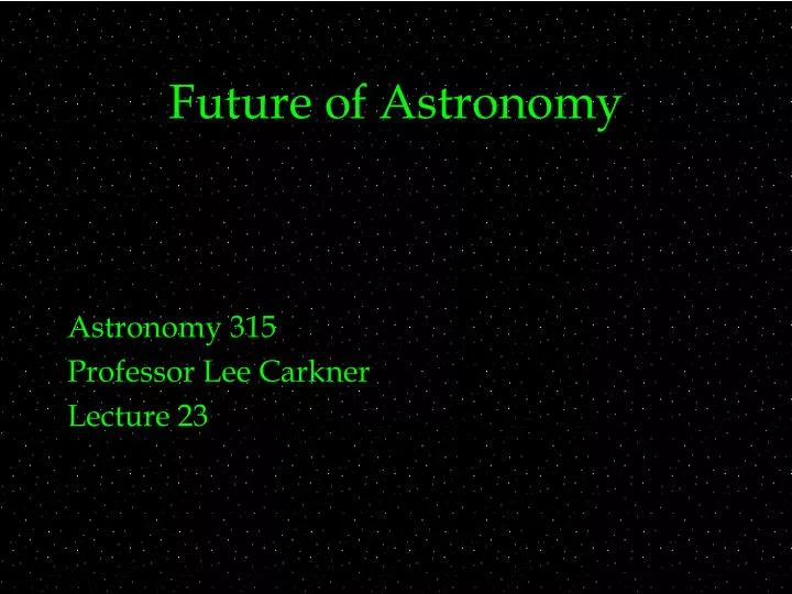 future of astronomy