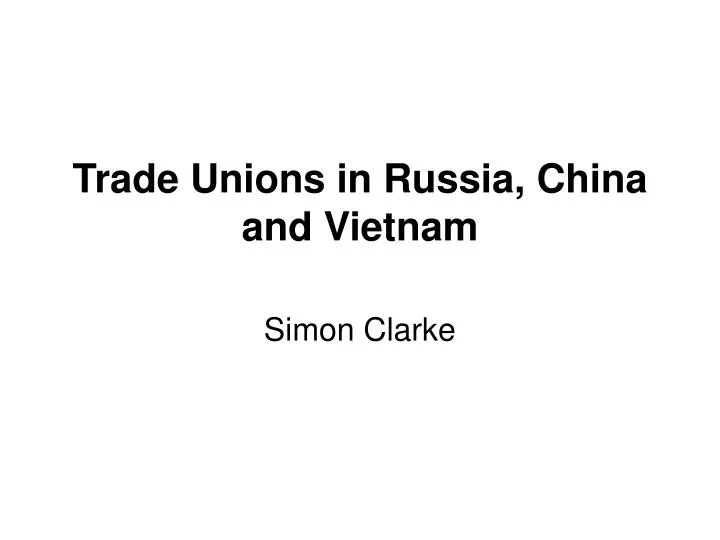 trade unions in russia china and vietnam