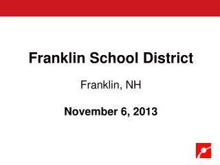 Franklin School District Franklin, NH November 6, 2013