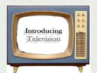 Introducing Television