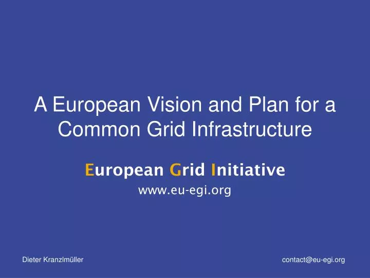 a european vision and plan for a common grid infrastructure