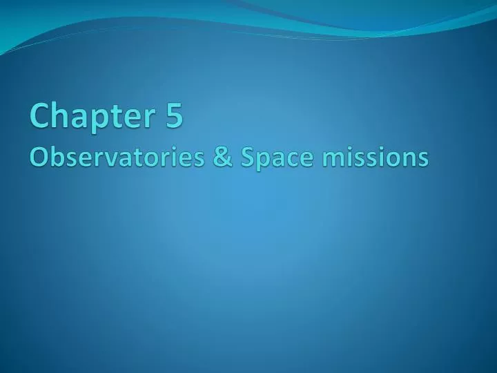 chapter 5 observatories space missions
