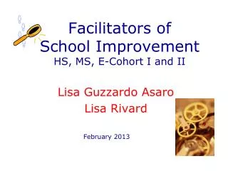 Facilitators of School Improvement HS, MS, E-Cohort I and II