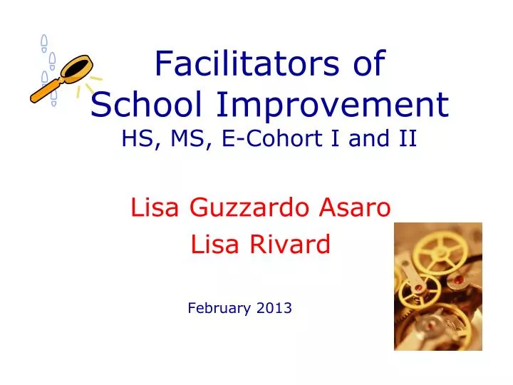 facilitators of school improvement hs ms e cohort i and ii