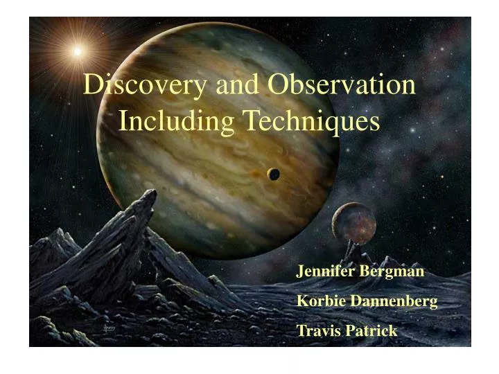 discovery and observation including techniques