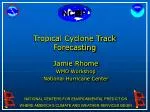 Tropical Cyclone Track Forecasting - slide 1